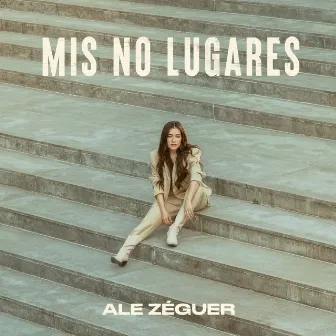 Mis No Lugares by Ale Zéguer