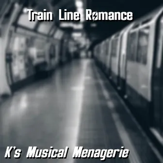 Train Line Romance by K's Musical Menagerie