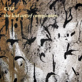 The Lost Art of Compassion by COZ