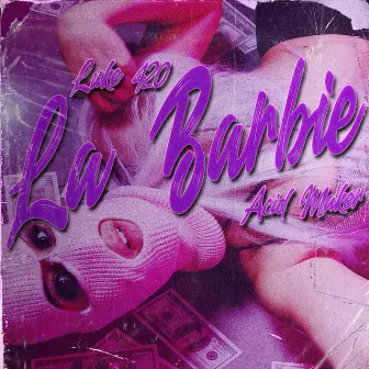 La Barbie by Luke 420