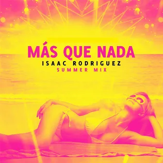 Más Que Nada (Summer Mix) by Isaac Rodriguez