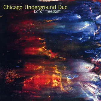 12 Degrees of Freedom by Chicago Underground Duo