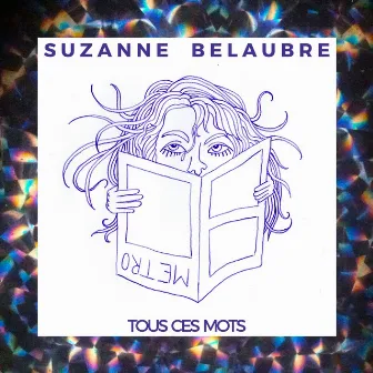 Tous ces mots by Suzanne Belaubre