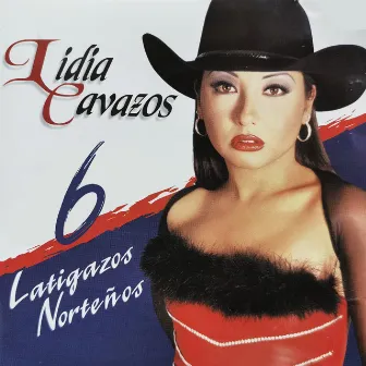 6 Latigazos Norteños by Lidia Cavazos