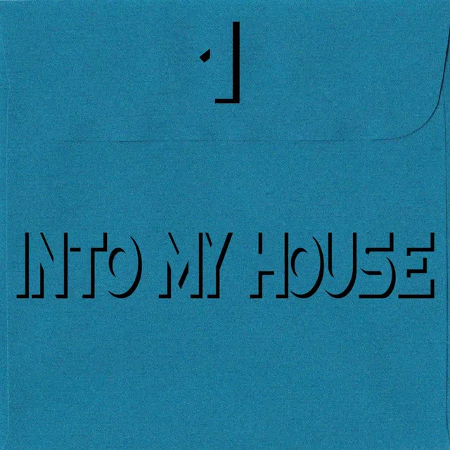 Into My House