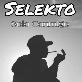 Solo Conmigo by Selekto