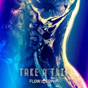 Take A Trip by Flowlosopha