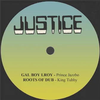 Gal Boy I.Roy / Roots of Dub by Prince Jazzbo