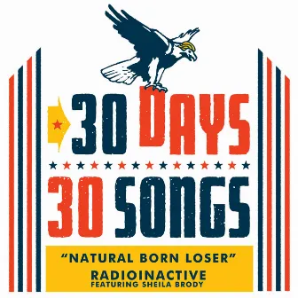 Natural Born Loser (30 Days, 30 Songs) [feat. Sheila Brody] by Radioinactive