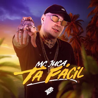 Tá Fácil by MC Juca