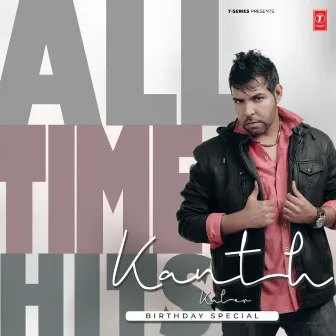 Kanth Kaler All Time Hits - Birthday Special by Kanth Kaler