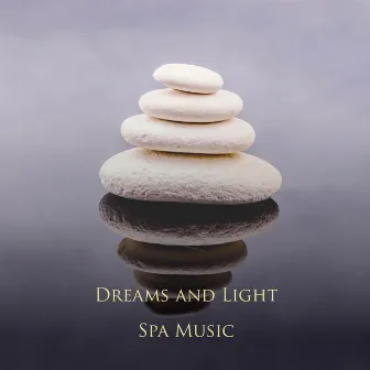 Spa Music by Dreams and Light