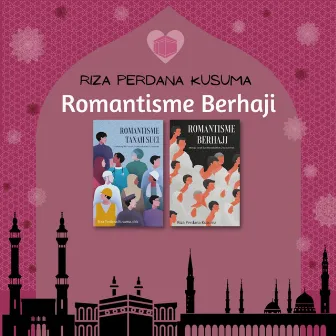 Romantisme Berhaji by Riza Perdana Kusuma