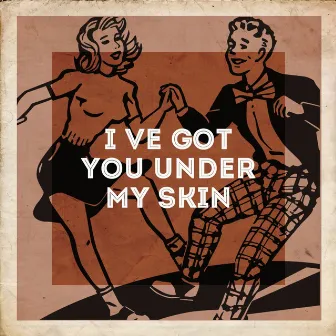 I've Got You Under My Skin by Unknown Artist