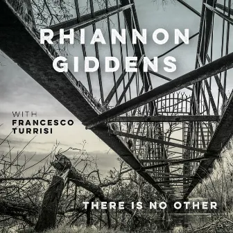 there is no Other (with Francesco Turrisi) [Deluxe Version] by Rhiannon Giddens