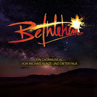 Bethlehem: Ein Chormusical von Michael Kunze und Dieter Falk by Michael Kunze