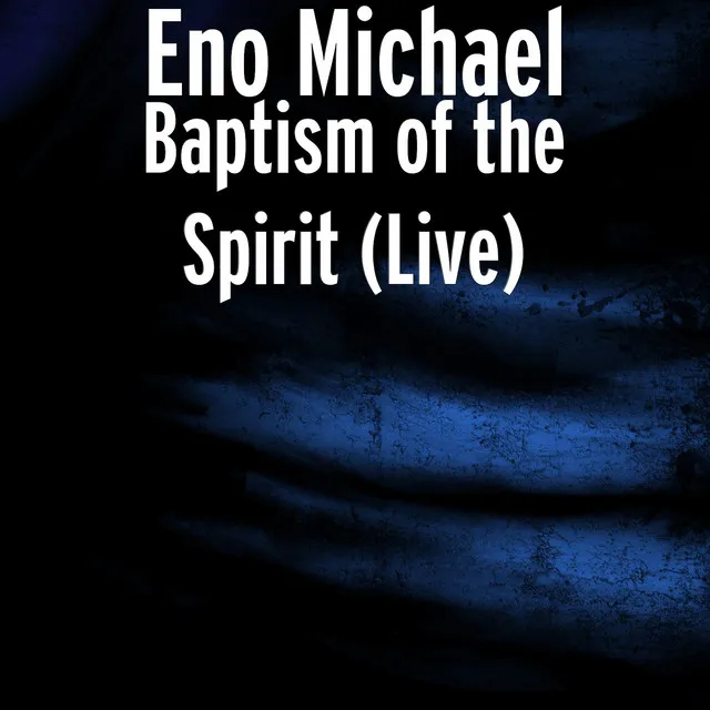 Baptism of the Spirit (Live)