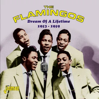 Dream of a Lifetime 1953-1959 by The Flamingos