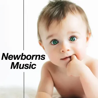 Newborns Music: The Best Relaxing Songs for Toddlers and Pregnant Mothers to Stop Baby Cries, Relax and Sleep Soundly at Night by Unknown Artist