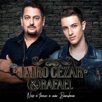 Nois É Firme e Não Bambeia by Jairo Cezar e Rafael