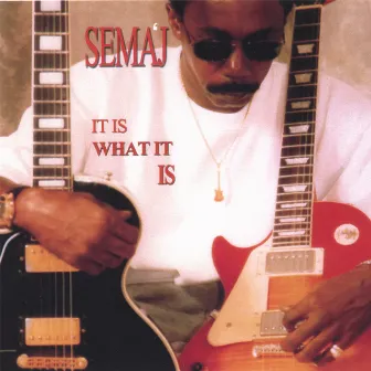 It Is What It Is by Sema'j