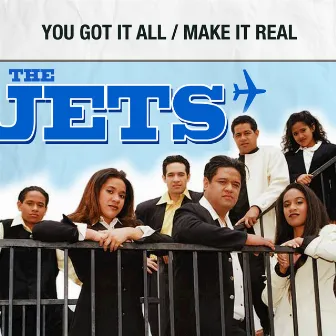 You Got It All / Make It Real by The Jets