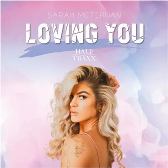 Loving You by Sarah McTernan