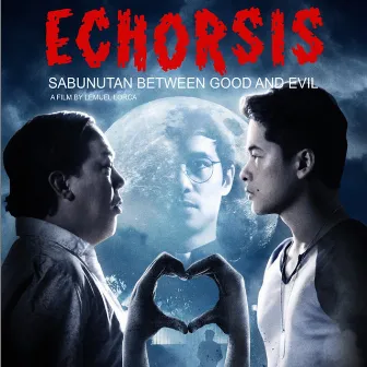 Echorsis - Sabunutan Between Good and Evil (Original Motion Picture Soundtrack) by Apple Delleva