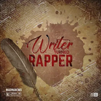 Writer Turned Rapper by Madmancwg