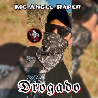 Drogado by MC ANGEL RAPER