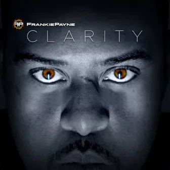 Clarity by FRANKIE PAYNE