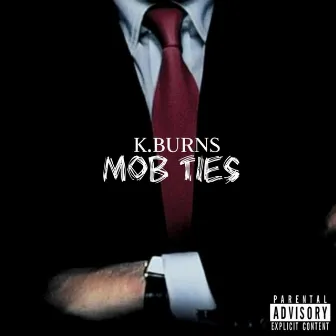 Mob Ties by K.Burns