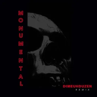 Monumental (Dimeuhduzen Remix) by Dimeuhduzen