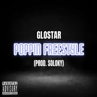 Poppin Freestyle by GloStar