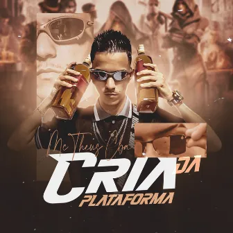 Cria da Plataforma by Mc Theus Cba