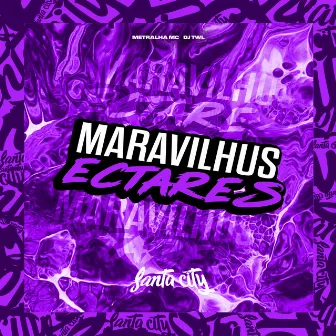 Maravilhus Ectares by Metralha Mc