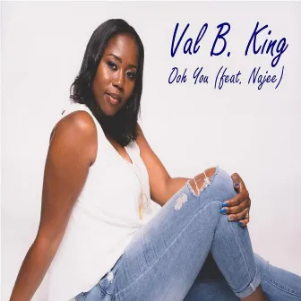 Ooh You by Val B. King