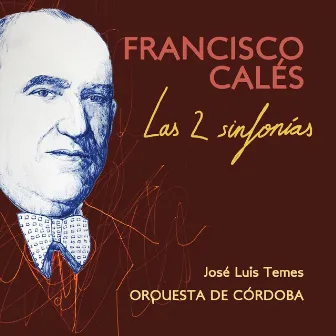 Francisco Calés: Las 2 Sinfonías by José Luis Temes