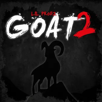 GOAT 2 by Lil Probz