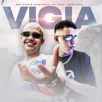 Vigia by Mc Chris Santana