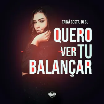 Quero Ver Tu Balançar by Tainá Costa