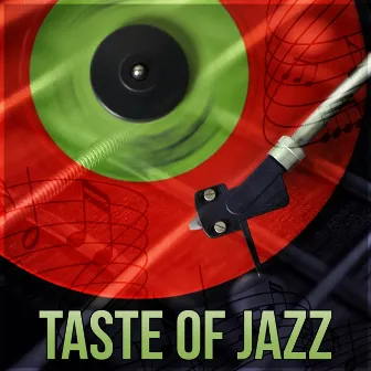 Taste of Jazz - Soothing Sounds Jazz, The Best for Caffe & Restaurant, Music for the People Looking for Ambient Instrumental Jazz by Jazz Guitar Collection