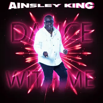 Dance With Me by Ainsley King