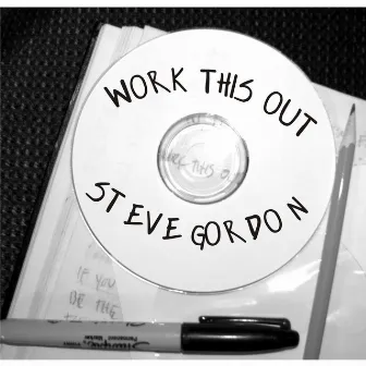 Work This Out by Steve Gordon