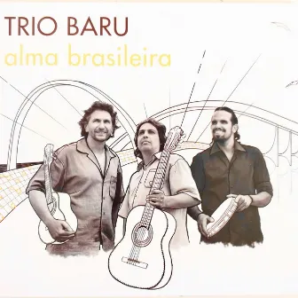 Trio Baru: Alma Brasileira by Nelson Latif