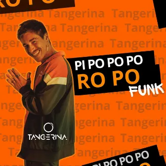 Pi Po Po Po Ro Po (Funk) by Dj Tangerina