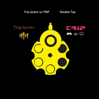 Double Tap by Trip Jacker