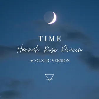 Time (Acoustic Version) by Hannah Rose Deacon