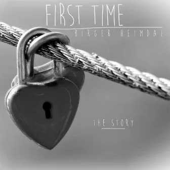 First Time by Birger Heimdal