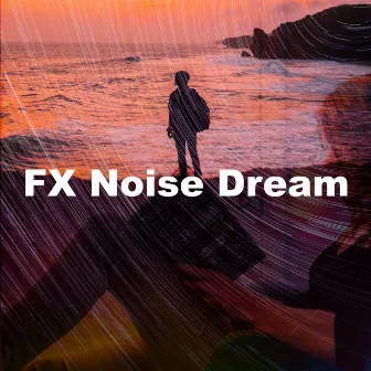 FX Noise Dream by White Noise Dream